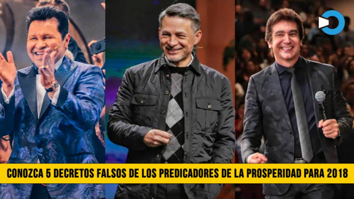 Conozca 5 Decretos Falsos de los Predicadores de la Prosperidad para 2018