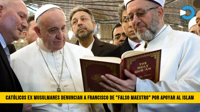 CatÃ³licos Ex Musulmanes Denuncian al Papa Francisco y lo llaman â€œFalso Maestroâ€� por apoyar al Islam