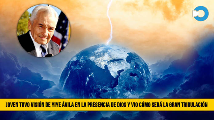 Joven tuvo visiÃ³n de Yiye Avila en la presencia del SeÃ±or y vio cÃ³mo serÃ¡ la Gran TribulaciÃ³n