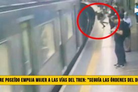 Video: Hombre PoseÃ­do empuja a mujer a las vÃ­as del Tren y afirma que â€œSeguÃ­a Ã³rdenes del Diabloâ€�