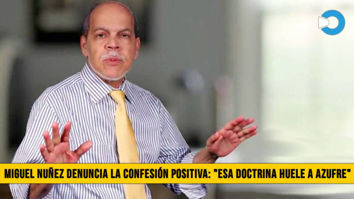 Miguel NuÃ±ez Denuncia la ConfesiÃ³n Positiva: â€œEsa Doctrina Huele a Azufreâ€�