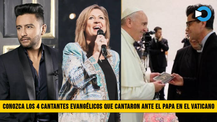Conozca los 4 Cantantes EvangÃ©licos que cantaron frente al Papa en el Vaticano