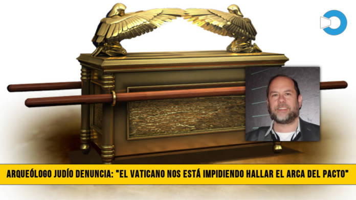 ArqueÃ³logo JudÃ­o Denuncia: â€œEl Vaticano nos estÃ¡ Impidiendo Hallar el Arca del Pactoâ€�