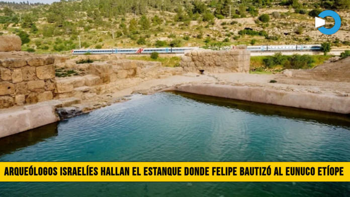 ArqueÃ³logos IsraelÃ­es hallan el Estanque donde Felipe BautizÃ³ al Eunuco EtÃ­ope