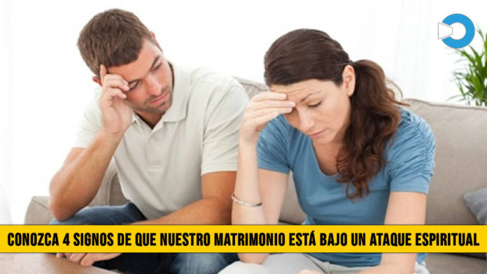 Conozca 4 Signos de que nuestro Matrimonio esta bajo Ataque Espiritual