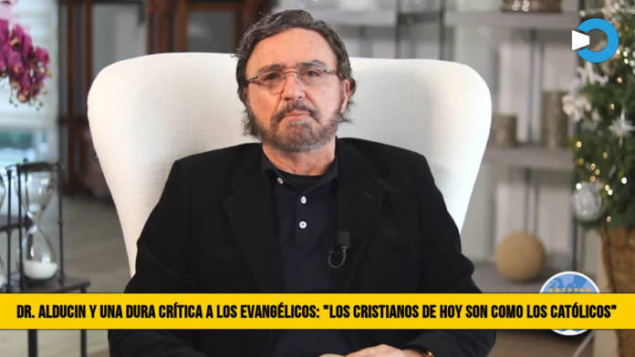 Video: Dr. Alducin y una Dura CrÃ­tica a los EvangÃ©licos: â€œLos Cristianos de hoy son como los CatÃ³licosâ€�