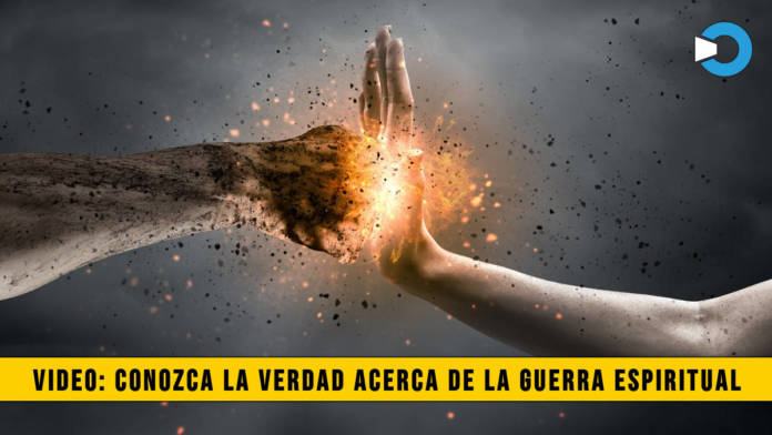 Video: Conozca la verdad acerca de la Guerra Espiritual