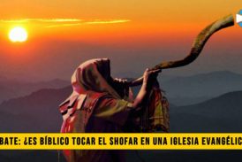 Debate: Â¿Es BÃ­blico tocar el Shofar en una Iglesia EvangÃ©lica?