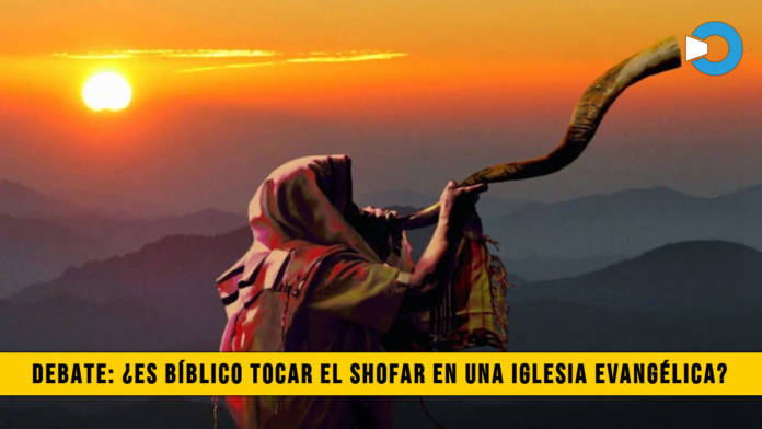 Debate: Â¿Es BÃ­blico tocar el Shofar en una Iglesia EvangÃ©lica?