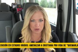 PersecuciÃ³n en Estados Unidos: Amenazan a Cristiana pro Vida de â€œQuemarla Vivaâ€�