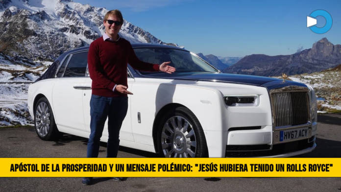 ApÃ³stol de la Prosperidad y un mensaje PolÃ©mico: â€œJesÃºs hubiera tenido un Rolls Royceâ€�