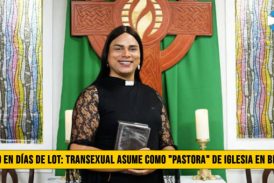 Como en DÃ­as de Lot: Transexual asume como â€œPastoraâ€� en Iglesia de Brasil