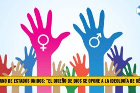Gobierno de Estados Unidos: â€œEl DiseÃ±o de Dios se Opone a la IdeologÃ­a de GÃ©neroâ€�