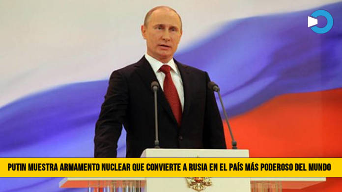 Putin muestra Armamento Nuclear que convierte a Rusia en el paÃ­s mÃ¡s Poderoso del Mundo